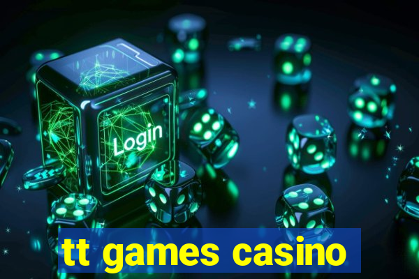 tt games casino